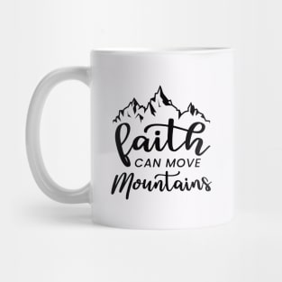 Faith Can Move Mountains Mug